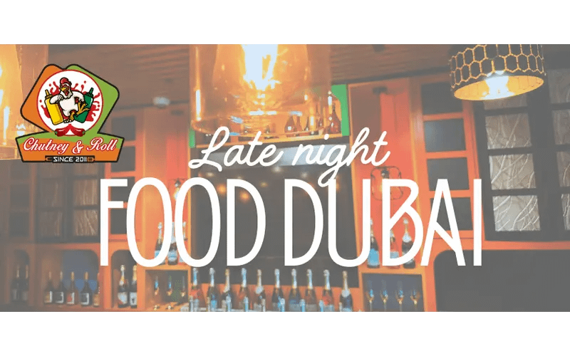 Late night food Dubai