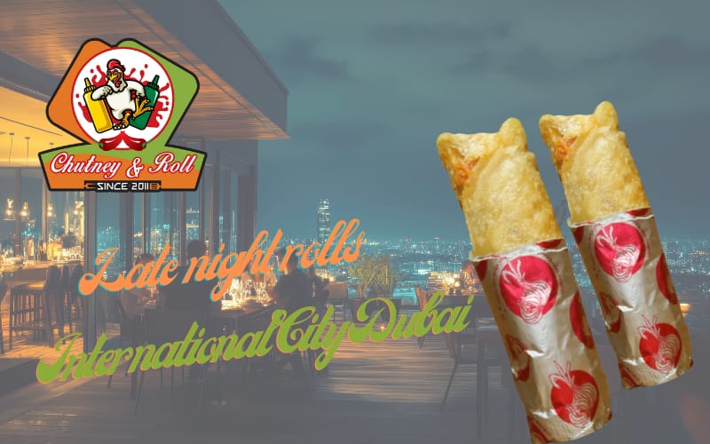 Late night rolls International City Dubai